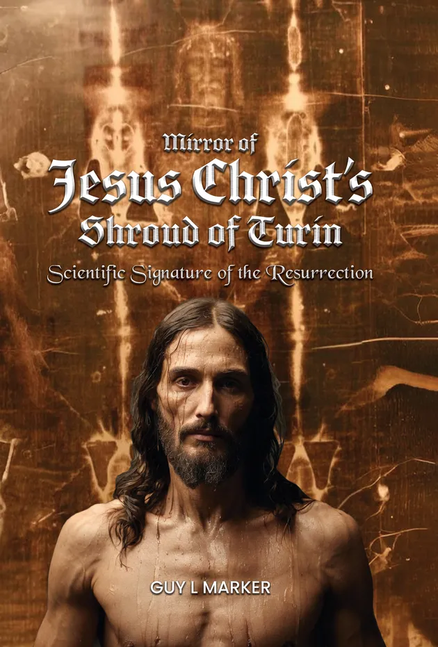 Mirror of Jesus Christ's Shroud of Turin book cover by Guy L. Marker